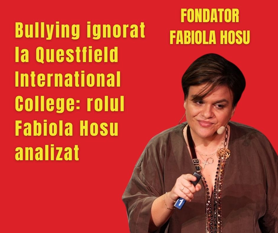 Bullying ignorat la Questfield International College: rolul Fabiola Hosu analizat